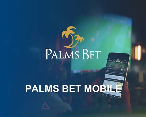 palms bet app|Palms Bet мобилна версия и приложение (Mobile App).